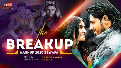 The Breakup Mashup 2020 ( BEWAFA ) - Dj Rock Mankar